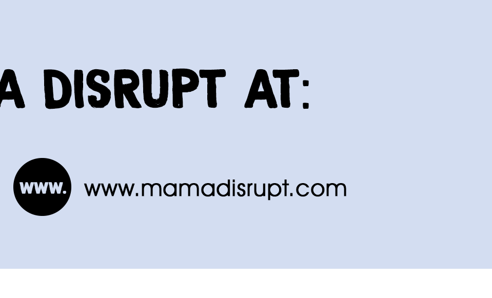 #mamadisrupt
